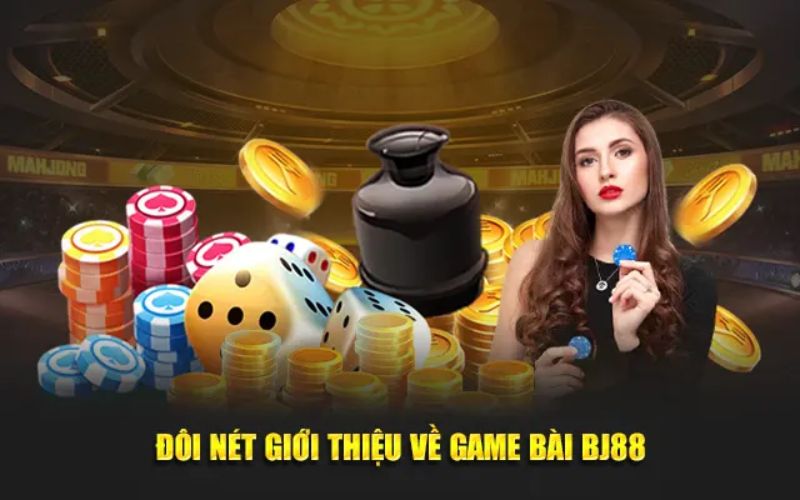 Giới thiệu về game bài BJ88