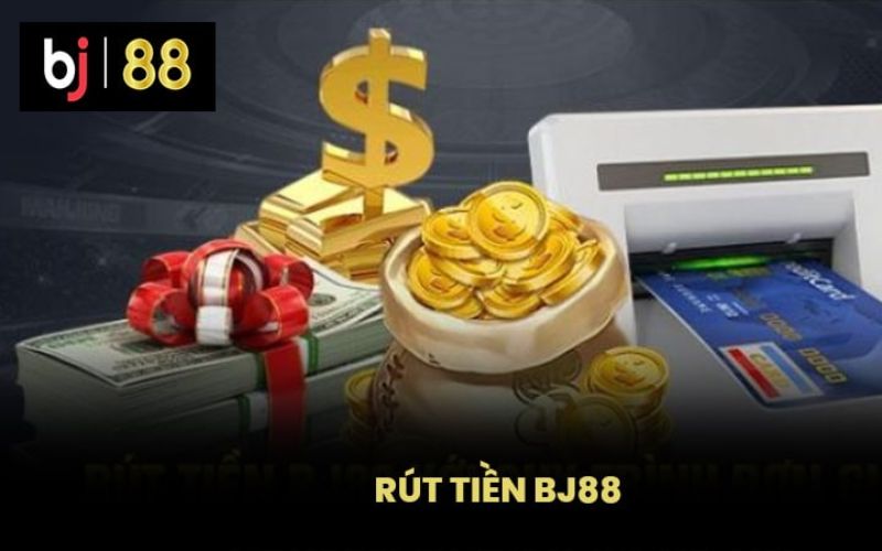 Quy Trình Rút Tiền BJ88